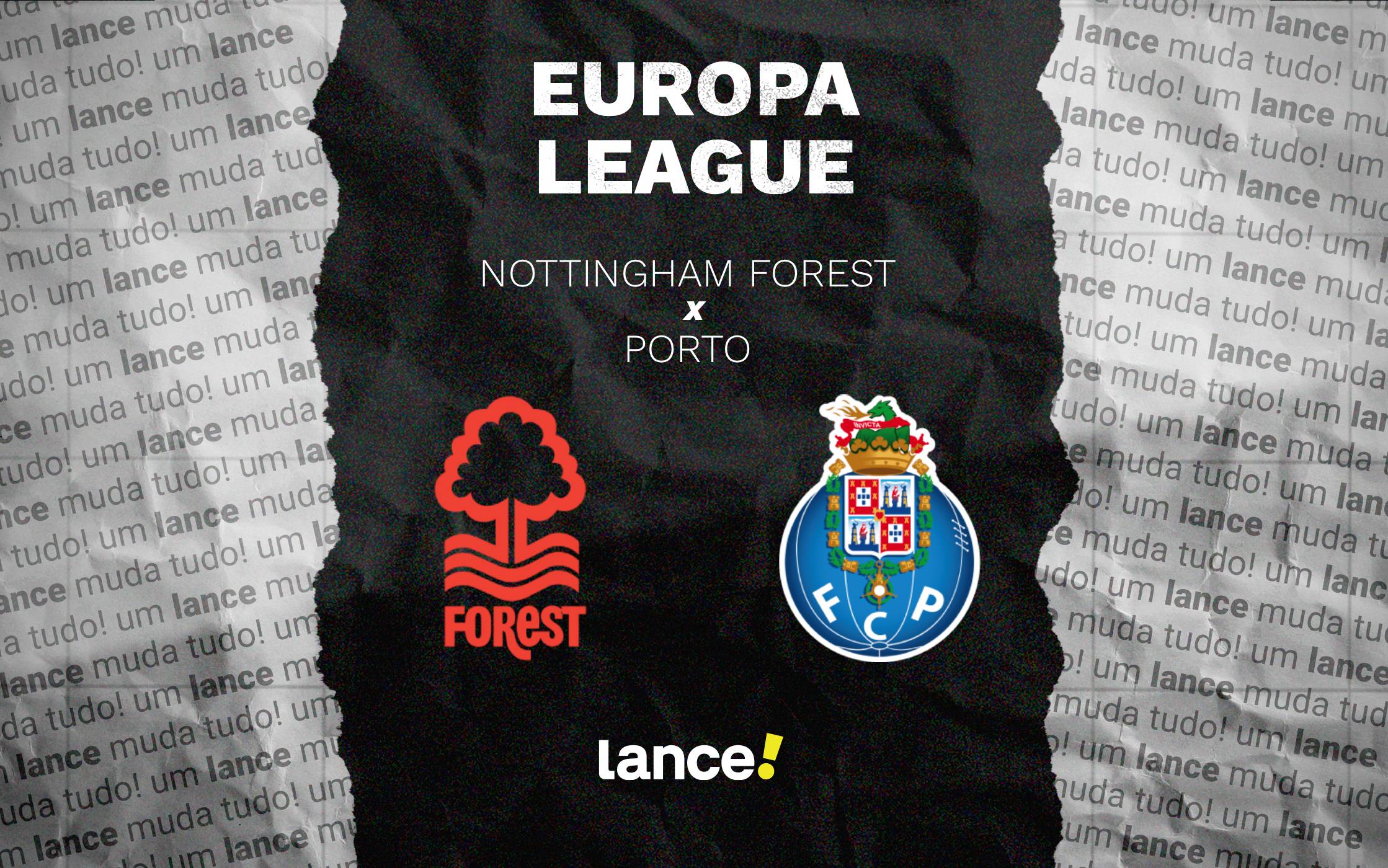 Nottingham Forest x Porto: onde assistir, horário e escalações do jogo pela Europa League